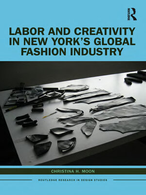 cover image of Labor and Creativity in New York's Global Fashion Industry